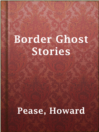 Imagen de portada para Border Ghost Stories